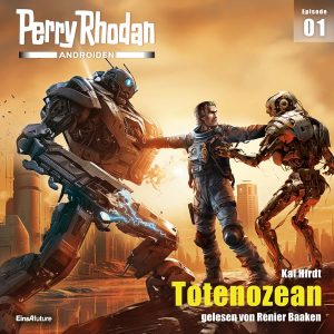 Perry Rhodan Androiden 01: Totenozean (Hörbuch-Download)
